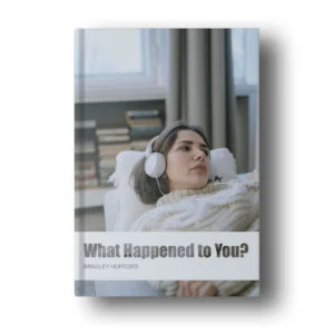 What Happened to You?